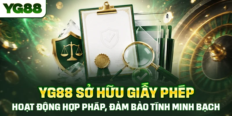 YG88 sở hữu giấy phép hoạt động hợp pháp, đảm bảo tính minh bạch